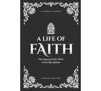 A Life of Faith: The Legacy of God’s Work Across My Lifetime [Stratos Edition]