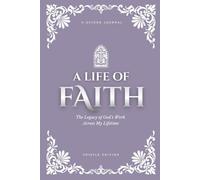 A Life of Faith: The Legacy of God’s Work Across My Lifetime [Thistle Edition]