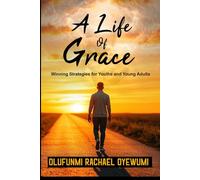 A Life of Grace: Winning Strategies for Youth and Young Adults