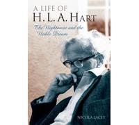 A Life of H.L.A. Hart: The Nightmare and the Noble Dream