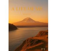 A Life of Me - Memoir P.T.: A Story of Work, Breath, and Becoming