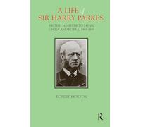 La vida de Sir Harry Parkes – Ministro británico en Japón, China y Corea, 1865-1885