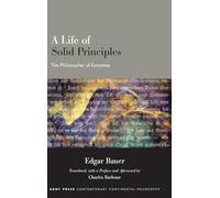 A Life of Solid Principles: The Philosopher of Extremes (SUNY series in Contemporary Continental Philosophy)