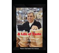 A Life of Taste: How Anthony Di Cicco Changed the Way Rhode Island Eats Italian Food. (Flavors + Knowledge)