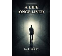 A LIFE ONCE LIVED
