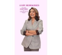 A Life ReImagined - The 10-Step ManifestHER Method to Clarity, Confidence & Creating the Life You Deserve