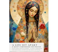 A Life Set Apart: A Quiet Companion for Prayer - Devotional Journal (Sanctified Souls)