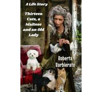 A life story: Thirteen cats, a Maltese and an old lady