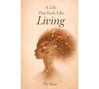 A Life That Feels Like Living