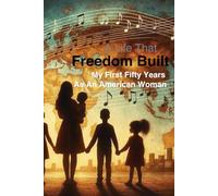 A Life That Freedom Built: My First 50 Years as an American Woman