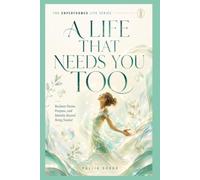A LIFE THAT NEEDS YOU TOO: Reclaim Desire, Purpose, and Identity Beyond Being Needed (THE UNPERFORMED LIFE SERIES)