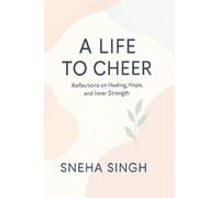 A Life to Cheer: Reflections on Healing, Hope, and Inner Strength