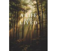 A Life Well Lived for Larger Gatherings: Celebration of Life Guest Book for Funeral Services and Memorial Receptions: A Memorial Guest Book with Space ... and Reflections from Larger Gatherings