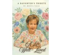 A Life Well-Lived: The Story of My Mother, Ramona Guerra Valle