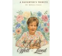 A Life Well-Lived: The Story of My Mother, Ramona Guerra Valle