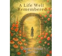 A Life Well Remembered Funeral & Memorial Guest Book: Keepsake Sign-In Book for Celebrating Memories, Tributes, and the Life of a Loved One| Celebration of life