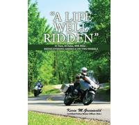 "A LIFE WELL RIDDEN": 45 Years, 48 States, 400k Miles - REDISCOVERING AMERICA ON TWO WHEELS