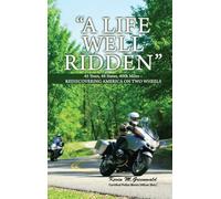"A Life Well Ridden": 45 Years, 48 States, 400k Miles - REDISCOVERING AMERICA ON TWO WHEELS