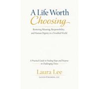 A Life Worth Choosing