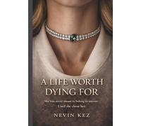A Life Worth Dying For: She Was Never Meant to Belong to Anyone. Until She Chose Her. (A Life Worth Trilogy)