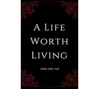 A Life Worth Living