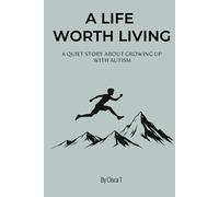 A Life Worth Living: A Quiet Story About Growing Up with Autism | 6 x 9 Inches, 33 pages