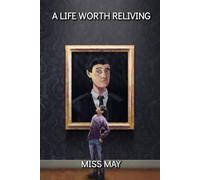A Life Worth Reliving