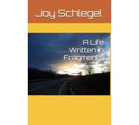 A Life Written in Fragments