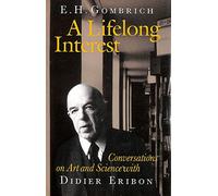 A Lifelong Interest: Conversations on Art and Science with Didier Eribon