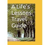 A Life's Lessons Travel Guide