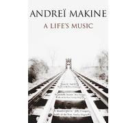 A Life's Music: 'Moving, haunting . . . a mini-masterpiece' - William Boyd, Guardian