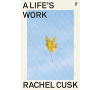 A Life's Work: 'A writer of almost electrifying intensity.' Irish Times