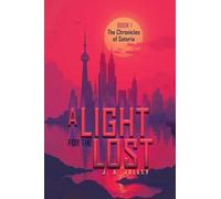 A Light for the Lost: The Chronicles of Sateria: Book 1