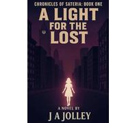 A Light for the Lost: The Chronicles of Sateria: Book One