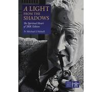 A Light from the Shadows: The Spiritual Heart of JRR Tolkien (Biographies)
