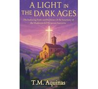 A Light in the Dark Ages: The Enduring Faith and Resilience of the Sanctuary of the Madonna del Perpetuo Soccorso: 20 (Pilgrimage to the Sacred: Italy's Holy Shrines)