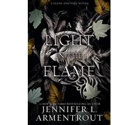 A Light in the Flame: A Flesh and Fire Novel (2)