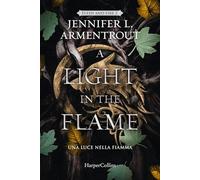 A light in the flame. Una luce nella fiamma. Flesh and Fire (Vol. 2)