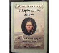 A Light in the Storm: The Civil War Diary of Amelia Martin (Dear America)
