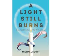 A Light Still Burns: Israel and the Values Worth Defending