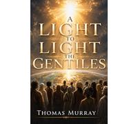 A Light to Light the Gentiles: The Sun shall forever shine. (The Holy Bible)