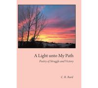 A Light unto My Path: Poetry of Struggle and Victory