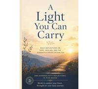 A Light You Can Carry: Daily Reflections on Hope, Healing and the Strength Already Inside You