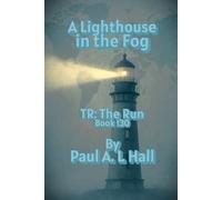 A Lighthouse in the Fog: TR: The Run, Book 130