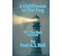 A Lighthouse in the Fog: TR: The Run, Book 130