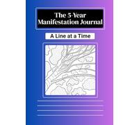 A Line at a Time: The 5-Year Manifestation Journal
