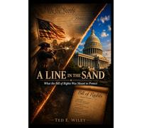 A Line in the Sand: What the Bill of Rights was Meant to Protect