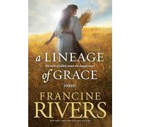 A Lineage of Grace: Five Stories of Unlikely Women Who Changed Eternity