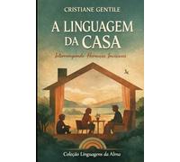 A Linguagem da Casa: Interrompendo Heranças Invisíveis