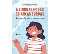 A Linguagem Das Crianças Surdas (ebook)